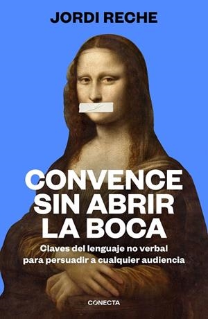 Convence sin abrir la boca | 9788417992903 | Jordi Reche | Librería Castillón - Comprar libros online Aragón, Barbastro