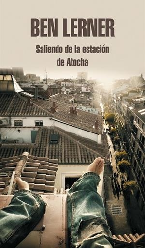 Saliendo de la estación de Atocha | 9788439739258 | Ben Lerner | Librería Castillón - Comprar libros online Aragón, Barbastro
