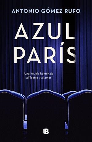 Azul París | 9788466673280 | Antonio Gómez Rufo | Librería Castillón - Comprar libros online Aragón, Barbastro