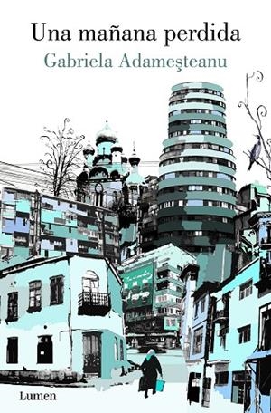 Una mañana perdida | 9788426424860 | Gabriela Adamesteanu | Librería Castillón - Comprar libros online Aragón, Barbastro