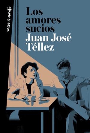 Los amores sucios | 9788403522275 | Juan José Téllez | Librería Castillón - Comprar libros online Aragón, Barbastro