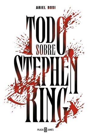 Todo sobre Stephen King | 9788401029684 | Bosi, Ariel | Librería Castillón - Comprar libros online Aragón, Barbastro
