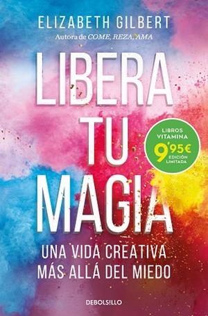 Libera tu magia | 9788466363501 | Gilbert, Elizabeth | Librería Castillón - Comprar libros online Aragón, Barbastro