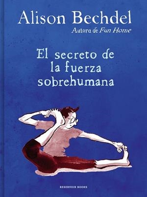 El secreto de la fuerza sobrehumana | 9788418052125 | Alison Bechdel | Librería Castillón - Comprar libros online Aragón, Barbastro
