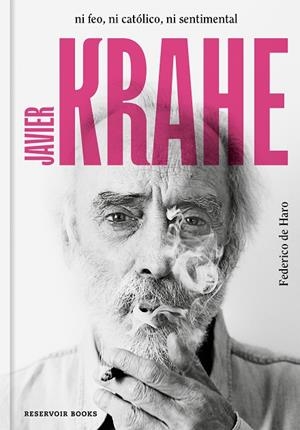 Javier Krahe. Ni feo, ni católico, ni sentimental | 9788417910563 | Federico de Haro | Librería Castillón - Comprar libros online Aragón, Barbastro