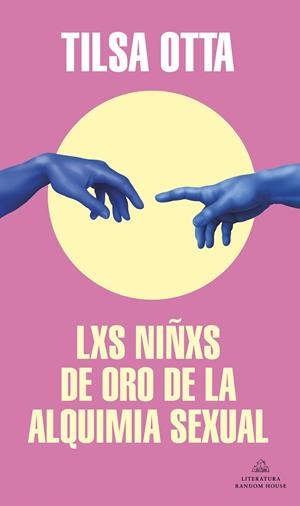 Lxs niñxs de oro de la alquimia sexual (Mapa de las lenguas) | 9788439738978 | Tilsa Otta | Librería Castillón - Comprar libros online Aragón, Barbastro