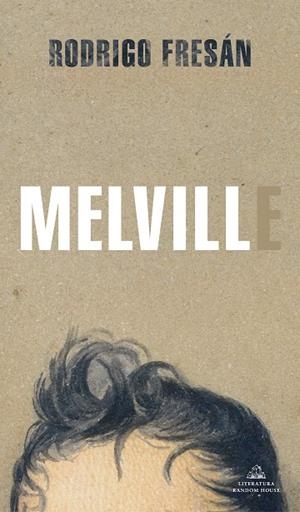 Melvill | 9788439739470 | Rodrigo Fresán | Librería Castillón - Comprar libros online Aragón, Barbastro