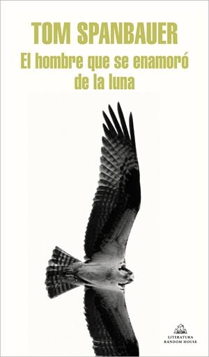 El hombre que se enamoró de la Luna | 9788439739616 | Tom Spanbauer | Librería Castillón - Comprar libros online Aragón, Barbastro