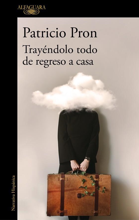 Trayéndolo todo de regreso a casa | 9788420455624 | Patricio Pron | Librería Castillón - Comprar libros online Aragón, Barbastro