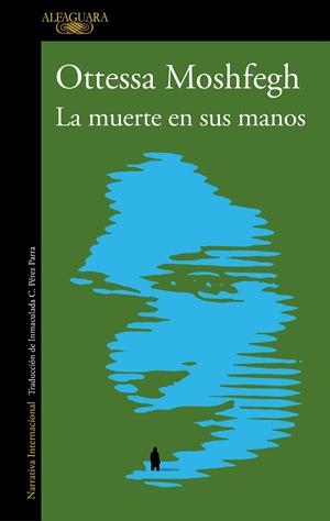 La muerte en sus manos | 9788420456065 | Ottessa Moshfegh | Librería Castillón - Comprar libros online Aragón, Barbastro
