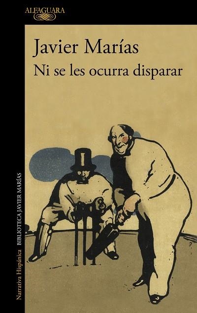 Ni se les ocurra disparar | 9788420475769 | Javier Marías | Librería Castillón - Comprar libros online Aragón, Barbastro