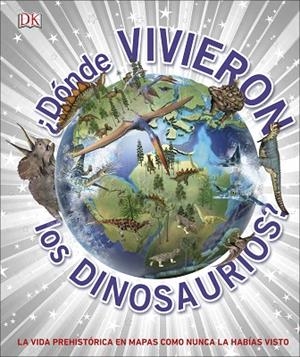 ¿Dónde vivieron los dinosaurios? | 9780241414422 | DK | Librería Castillón - Comprar libros online Aragón, Barbastro