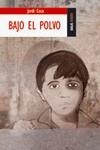 BAJO EL POLVO | 9788489624047 | COCA, JORDI | Librería Castillón - Comprar libros online Aragón, Barbastro
