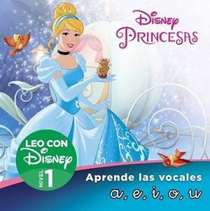 Cenicienta. Aprende las letras a,e,i,o,u (Leo con Disney - Nivel 1) | 9788418039799 | Disney | Librería Castillón - Comprar libros online Aragón, Barbastro