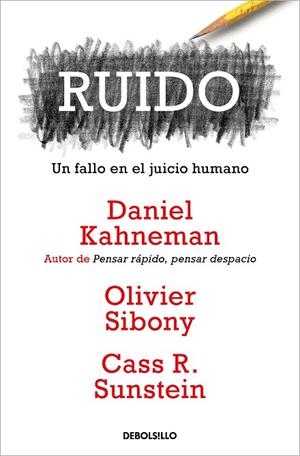 Ruido | 9788466362184 | Cass R. Sunstein Olivier Sibony Daniel Kahneman | Librería Castillón - Comprar libros online Aragón, Barbastro