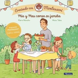 Mía y Max comen en familia (Creciendo con Montessori) | 9788448855437 | Alicia Teba Klara Moncho | Librería Castillón - Comprar libros online Aragón, Barbastro