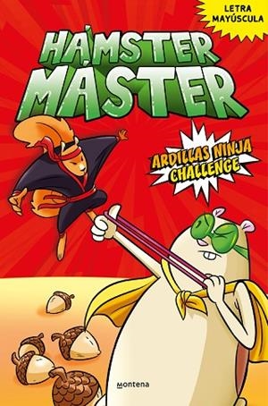 Hámster Máster 2 - HÁMSTER MÁSTER 2 Ardillas ninja challenge | 9788418798498 | Edgar Powers Salvatore Costanza | Librería Castillón - Comprar libros online Aragón, Barbastro