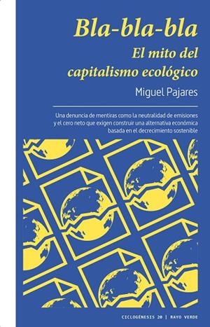 Bla-bla-bla. El mito del capitalismo ecológico | 9788419206749 | Pajares, Miguel | Librería Castillón - Comprar libros online Aragón, Barbastro