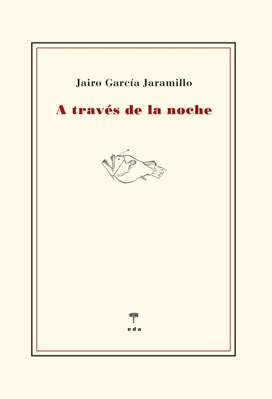 A través de la noche | 9788412420579 | García Jaramillo, Jairo | Librería Castillón - Comprar libros online Aragón, Barbastro