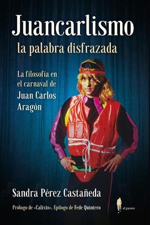 Juancarlismo, la palabra disfrazada | 9788419188243 | Pérez Castañeda, Sandra | Librería Castillón - Comprar libros online Aragón, Barbastro