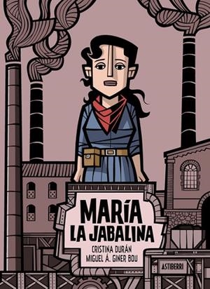 María la Jabalina | 9788418909658 | Durán, Cristina/Giner Bou, Miguel Ángel | Librería Castillón - Comprar libros online Aragón, Barbastro
