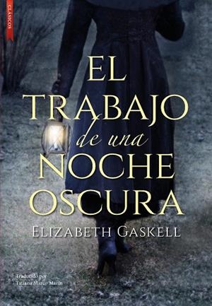 El trabajo de una noche oscura | 9788419386021 | Gaskell, Elizabeth | Librería Castillón - Comprar libros online Aragón, Barbastro