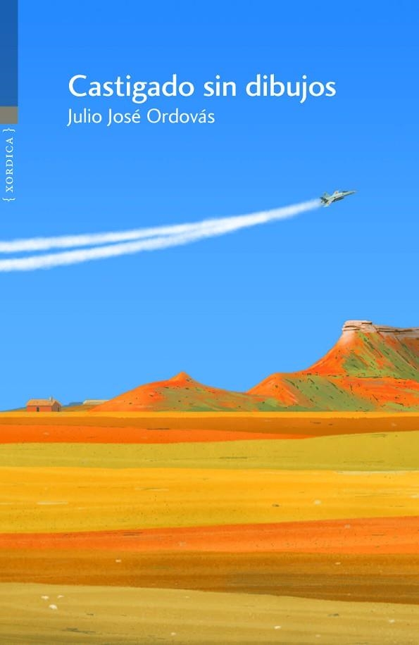 Castigado sin dibujos | 9788416461530 | Ordovas Belío, Julio José | Librería Castillón - Comprar libros online Aragón, Barbastro