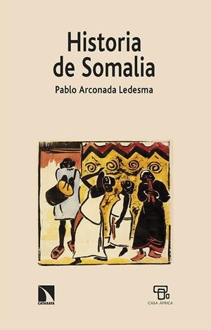Historia de Somalia | 9788413526430 | Arconada Ledesma, Pablo | Librería Castillón - Comprar libros online Aragón, Barbastro