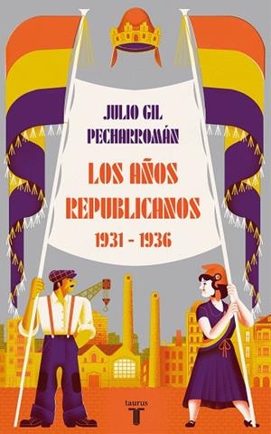 Los años republicanos (1931-1936) | 9788430624546 | Julio Gil Pecharromán | Librería Castillón - Comprar libros online Aragón, Barbastro