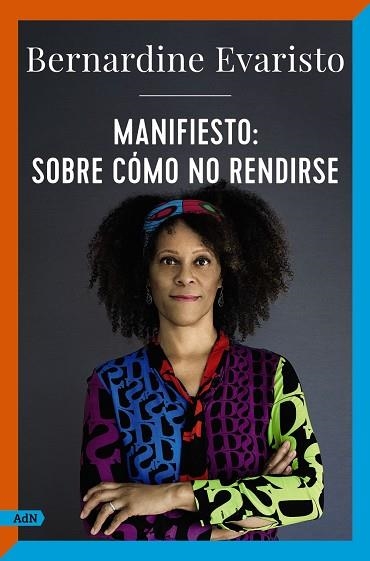 Manifiesto: sobre cómo no rendirse (AdN) | 9788411481502 | Evaristo, Bernardine | Librería Castillón - Comprar libros online Aragón, Barbastro