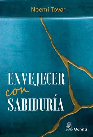 Envejecer con sabiduría | 9788419287014 | Tovar, Noemí | Librería Castillón - Comprar libros online Aragón, Barbastro