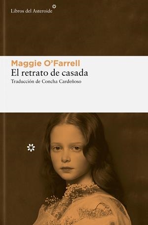 El retrato de casada | 9788419089410 | O'Farrell, Maggie | Librería Castillón - Comprar libros online Aragón, Barbastro