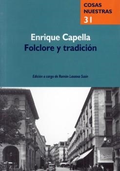 ENRIQUE CAPELLA : FOLCLORE Y TRADICION | 9788481271737 | CAPELLA SANAGUSTIN, ENRIQUE | Librería Castillón - Comprar libros online Aragón, Barbastro