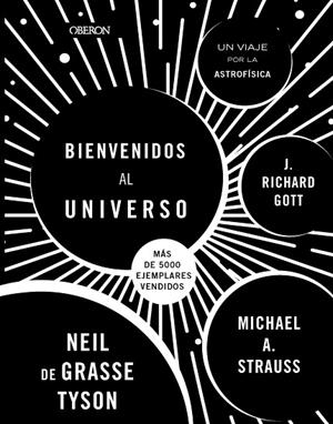 Bienvenidos al Universo. Nueva edición | 9788441547438 | Tyson, Neil DeGrasse ; Strauss, Michael A. ; Gott, Richard | Librería Castillón - Comprar libros online Aragón, Barbastro