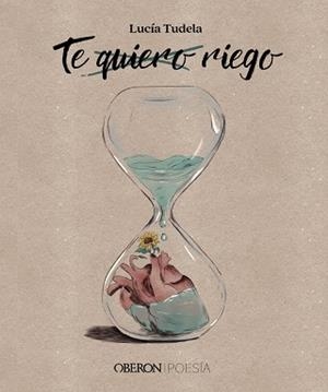 Te quiero, riego | 9788441547469 | Tudela, Lucía | Librería Castillón - Comprar libros online Aragón, Barbastro