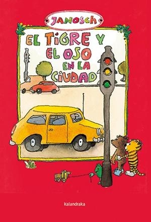 El tigre y el oso en la ciudad | 9788413432106 | Janosch | Librería Castillón - Comprar libros online Aragón, Barbastro
