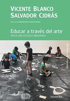 Educar a través del arte | 9788413432069 | Blanco, Vicente ; Cidrás, Salvador; Modia, Rocío | Librería Castillón - Comprar libros online Aragón, Barbastro