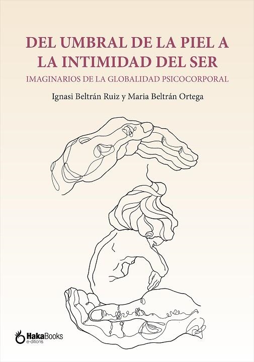Del Umbral de la piel a la intimidad del ser. | 9788418575556 | Beltrán Ortega, Maria; Beltrán Ruiz, Ignasi | Librería Castillón - Comprar libros online Aragón, Barbastro