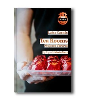 Tea Rooms. Ed. 10 Aniversario | 9788418918582 | Carnés Caballero, Luisa | Librería Castillón - Comprar libros online Aragón, Barbastro