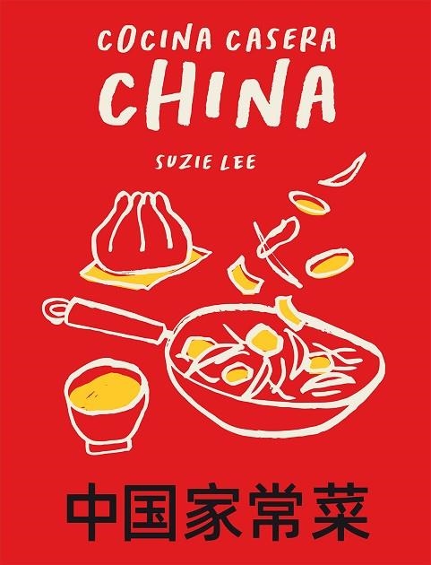 Cocina casera china | 9788419043153 | Lee, Suzie | Librería Castillón - Comprar libros online Aragón, Barbastro