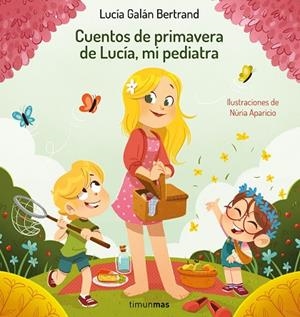 Cuentos de primavera de Lucía, mi pediatra | 9788408264972 | Galán Bertrand, Lucía; Aparicio, Núria | Librería Castillón - Comprar libros online Aragón, Barbastro