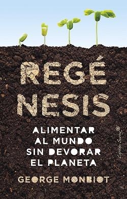 Regénesis | 9788412619997 | Monbiot, George | Librería Castillón - Comprar libros online Aragón, Barbastro