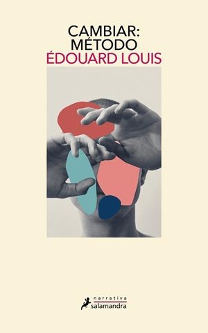Cambiar: método | 9788418968563 | Édouard Louis | Librería Castillón - Comprar libros online Aragón, Barbastro