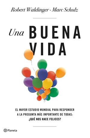 Una buena vida | 9788408266822 | Schulz, Marc/Waldinger, Robert | Librería Castillón - Comprar libros online Aragón, Barbastro