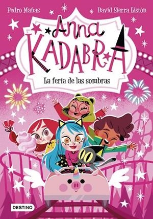 Anna Kadabra 11. La feria de las sombras | 9788408269038 | Mañas, Pedro | Librería Castillón - Comprar libros online Aragón, Barbastro