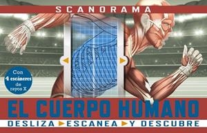 Scanorama. El cuerpo humano | 9788469667620 | Claybourne, Anna | Librería Castillón - Comprar libros online Aragón, Barbastro