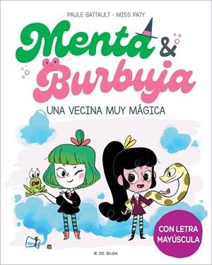 Menta y Burbuja 2 - Una vecina muy mágica | 9788419378736 | Miss Paty Paule Battault | Librería Castillón - Comprar libros online Aragón, Barbastro