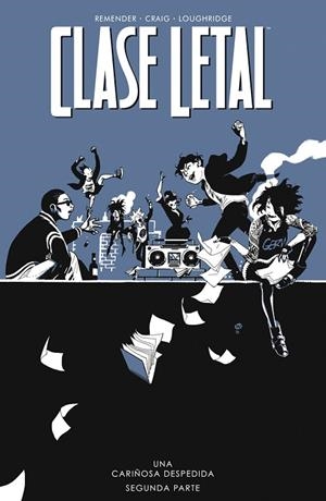 CLASE LETAL 12. UNA CARIÑOSA DESPEDIDA 2 | 9788467960853 | REMENDER, RICK, CRAIG Y LEE | Librería Castillón - Comprar libros online Aragón, Barbastro