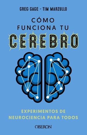 Cómo funciona tu cerebro: experimentos de neurociencia para todos | 9788441547681 | Gage, Greg/Marzullo, Timothy | Librería Castillón - Comprar libros online Aragón, Barbastro