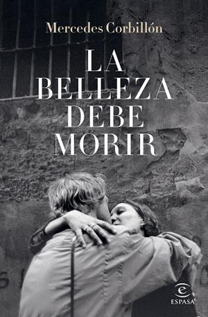 La belleza debe morir | 9788467067255 | Corbillón, Mercedes | Librería Castillón - Comprar libros online Aragón, Barbastro